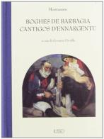 Boghes de Barbagia. Cantigos d'Ennargentu di Antioco Casula edito da Ilisso