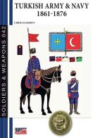 Turkish Army & Navy 1861-1876 di Chris Flaherty edito da Soldiershop
