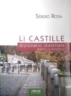 Li Castille. dizionario dialettale grafico e fonetico. Con CD-Audio di Sergio Rosa edito da Verdone