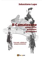 Il camaleonte aristocratico, gabellotto, galantuomo di Sebastiano Lupo edito da Youcanprint