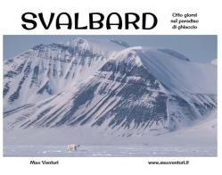 Svalbard. Otto giorni nel paradiso di ghiaccio di Max Venturi edito da Youcanprint