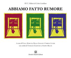 Abbiamo fatto rumore edito da Ghaleb