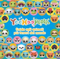 Yoohoopedia. Guida agli animali più teneri del mondo. Ediz. a colori edito da Mondadori