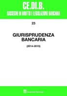 Giurisprudenza bancaria (2014-2015) edito da Giuffrè