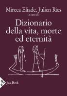 Dizionario della vita, morte ed eternità edito da Jaca Book