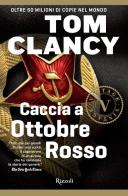 Caccia a Ottobre Rosso di Tom Clancy edito da Rizzoli