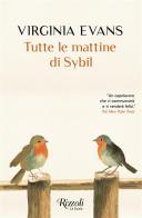 Tutte le mattine di Sybil di Virginia Evans edito da Rizzoli