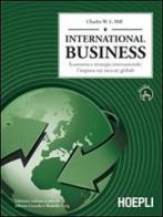 International business. Economia e strategia internazionale: l'impresa dei mercati globali di Charles W. Hill edito da Hoepli