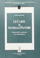 Le carte di Annibale Pastore. Fondo dell'Accademia «La Colombaria» di Fabio Bazzani edito da Olschki