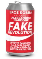Fake revolution di Eros Robba edito da Youcanprint