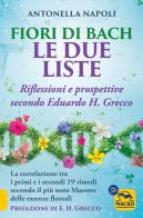 Fiori di Bach. Le due liste. Una guida alla visione di Eduardo H. Grecco di Antonella Napoli edito da Gruppo Editoriale Macro