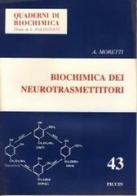 Biochimica dei neurotrasmettitori di Antonio Moretti edito da Piccin-Nuova Libraria