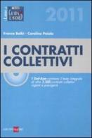 I contratti collettivi 2011. Con DVD-ROM di Franco Balbi, Carolina Paiola edito da Il Sole 24 Ore