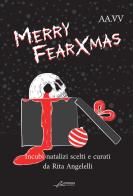 Merry fearXmas. Incubi natalizi edito da Le Mezzelane Casa Editrice