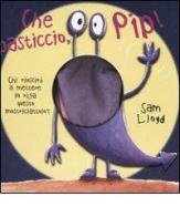 Che pasticcio, Pip! di Sam Lloyd edito da ABraCadabra