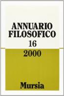 Annuario filosofico 2000 vol.16 edito da Ugo Mursia Editore