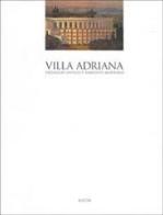 Villa Adriana. Paesaggio antico e ambiente moderno edito da Mondadori Electa