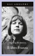 Il libro Franza di Ingeborg Bachmann edito da Adelphi