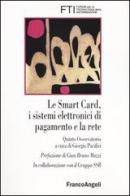 Le smart card, i sistemi elettronici di pagamento e la rete. Quinto osservatorio di Giorgio Pacifici edito da Franco Angeli