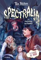 Spectralia. La clessidra del tempo. Principesse del regno della fantasia di Tea Stilton edito da Piemme