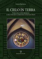 Il cielo in terra. Storia delle linee meridiane e degli strumenti astronomici di Egnazio Danti di Simone Bartolini edito da Polistampa