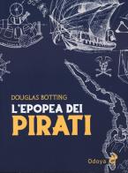 L' epopea dei pirati di Douglas Botting edito da Odoya