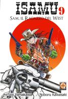 Sam, il ragazzo del West. Isamu vol.9 di Soji Yamakawa, Noboru Kawasaki edito da Goen