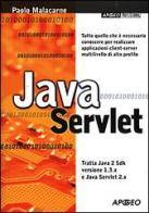 Java Servlet di Paolo Malacarne edito da Apogeo