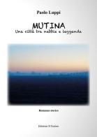 Mutina. Una città tra nebbie e leggenda di Paolo Luppi edito da Il Fiorino