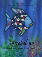 Arcobaleno, il pesciolino più bello di tutti i mari. Ediz. illustrata di Marcus Pfister edito da Nord-Sud