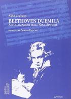 Beethoven duemila. Attualizzazione delle nove sinfonie. Ediz. multilingue di Aldo Ceccato edito da Pendragon