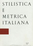 Stilistica e metrica italiana (2018) vol.18 edito da Sismel
