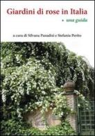 Giardini di rose in Italia. Una guida edito da Apeiron Editori