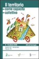 Il territorio come capacità collettiva. Atti del convegno (Fiesole, 9-10 ottobre 2008) edito da Fondazione Cloe