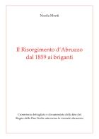 Il Risorgimento d' Abruzzo, dal 1859 ai briganti di Nicola Monti edito da Youcanprint