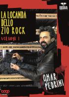 La locanda dello Zio Rock vol.1 di Omar Pedrini edito da Senza Vento