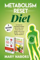 Metabolism reset. Diet di Mary Nabors edito da Youcanprint