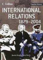 International relations 1879-2004. Per il Liceo linguistico di Derrick Murphy, Terry Morris edito da Collins Educational