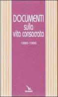 Documenti sulla vita consacrata 1990-1996 edito da Elledici