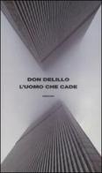 L' uomo che cade di Don DeLillo edito da Einaudi