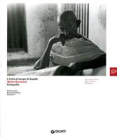 L' India al tempo di Gandhi. Walter Bosshard Fotografie. Ediz. italiana e inglese edito da Giunti GAMM