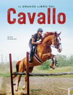 Il grande libro del cavallo. Nuova ediz. di Giada Riondino edito da Giunti Editore