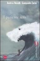 Il paziente zero di Andrea Novelli, Gianpaolo Zarini edito da Marsilio
