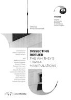 Dissecting Breuer. The Whitney's formal manipulations edito da LetteraVentidue