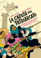 La caduta del patriarcato. La storia del sessismo, la lotta e la resistenza delle donne. Ediz. a colori di Marta Breen edito da Einaudi Ragazzi