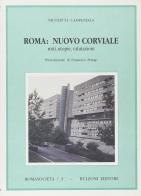 Roma: nuovo corviale. Miti, utopie, valutazioni di Nicoletta Campanella edito da Bulzoni