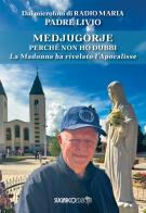Medjugorje. Perché non ho dubbi di Livio Fanzaga edito da SugarCo