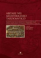 Abitare nel Mediterraneo tardoantico. Atti del II Convegno Internazionale del Centro Interuniversitario di Studi sull'Edilizia abitativa tardoantica nel Mediterraneo edito da Edipuglia