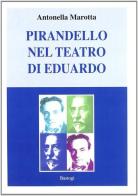 Pirandello nel teatro di Eduardo di Antonella Marotta edito da BastogiLibri