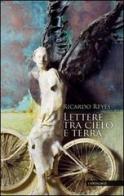 Lettere tra cielo e terra di Ricardo Reyes edito da Cantagalli